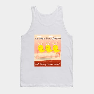 we are chicks forever, eat lab-grown meat Tank Top